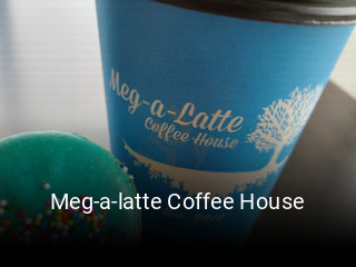 Meg-a-latte Coffee House