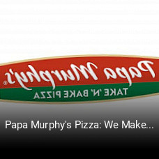 Papa Murphy's Pizza: We Make It. You Bake It!