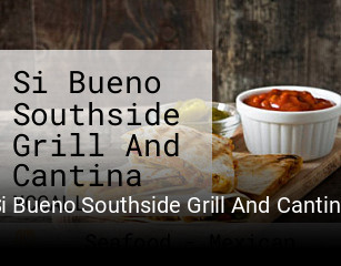 Si Bueno Southside Grill And Cantina