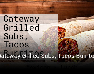 Gateway Grilled Subs, Tacos Burritos