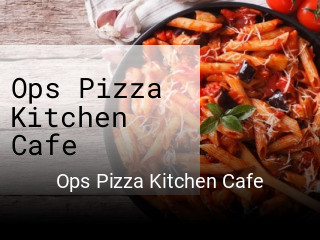 Ops Pizza Kitchen Cafe