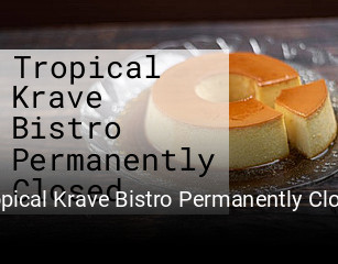 Tropical Krave Bistro Permanently Closed