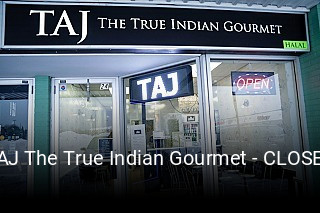 TAJ The True Indian Gourmet - CLOSED