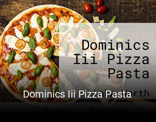 Dominics Iii Pizza Pasta