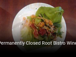 Permanently Closed Root Bistro Wine