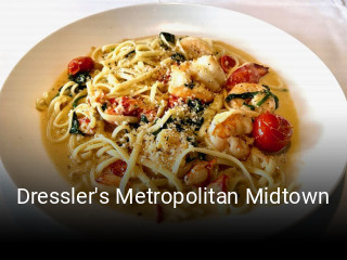 Dressler's Metropolitan Midtown