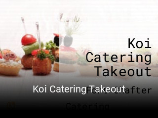 Koi Catering Takeout